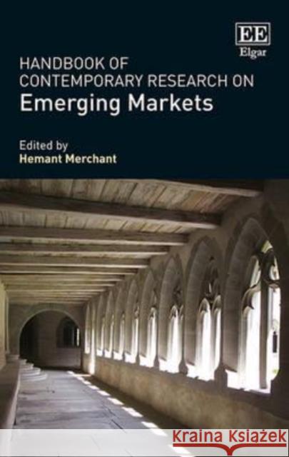 Handbook of Contemporary Research on Emerging Markets Hemant Merchant 9781782546351