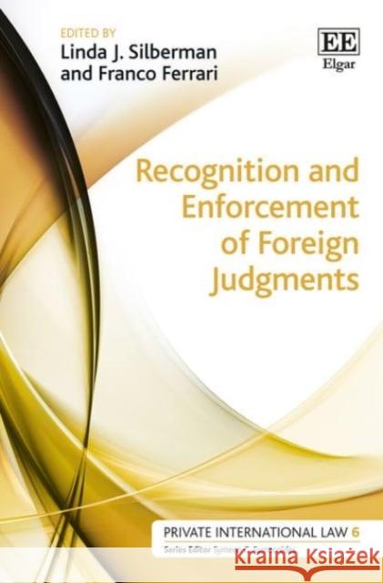 Recognition and Enforcement of Foreign Judgments Linda J. Silberman Franco Ferrari 9781782547013 Edward Elgar Publishing