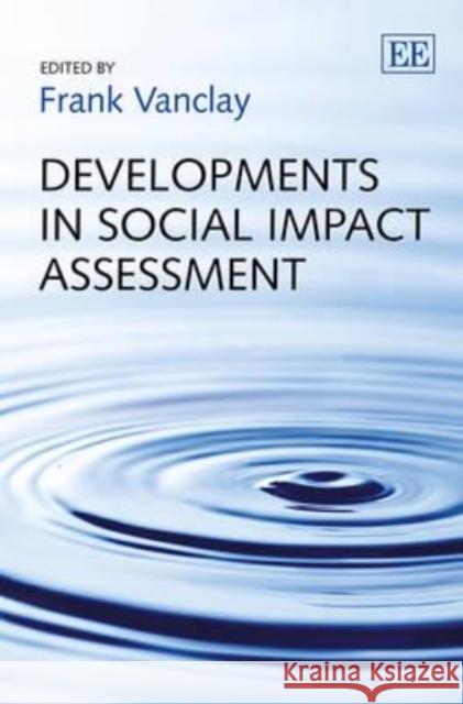 Developments in Social Impact Assessment Frank Vanclay   9781782547198 Edward Elgar Publishing Ltd