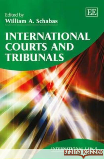 International Courts and Tribunals William A. Schabas   9781782547778 Edward Elgar Publishing Ltd