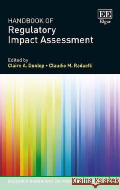 Handbook of Regulatory Impact Assessment Claire A. Dunlop Claudio M. Radaelli  9781782549550 Edward Elgar Publishing Ltd