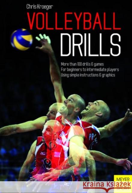 Volleyball Drills Dr Chris Kroeger 9781782550242 Meyer & Meyer Sport (UK) Ltd.,