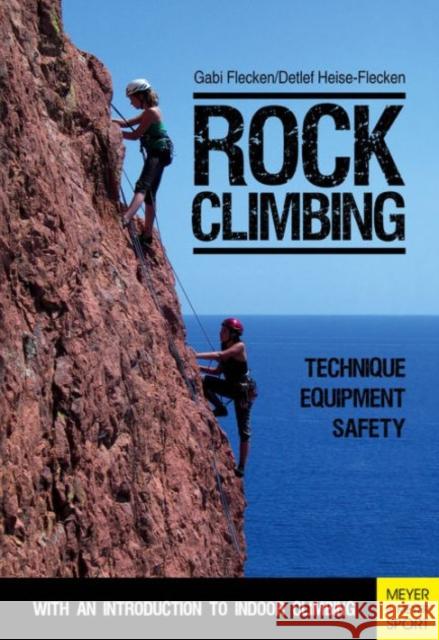 Rock Climbing Detlef Heise-Flecken 9781782550358 Meyer & Meyer Sport (UK) Ltd.,