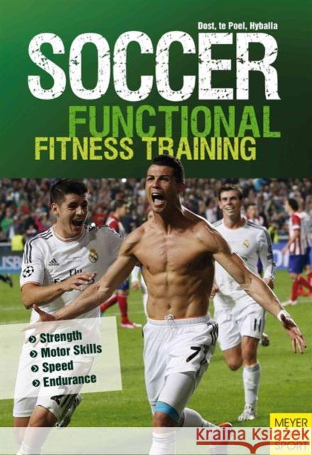 Soccer: Functional Fitness Training: Strength, Motor Skills, Speed, Endurance Peter Hyballa 9781782550907 Meyer & Meyer Sport