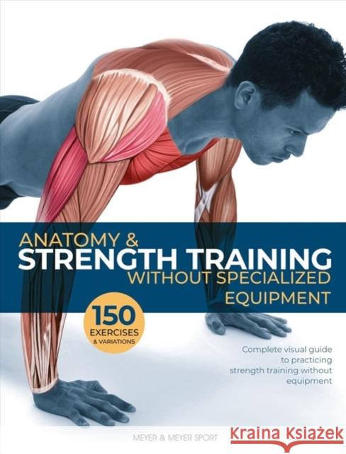 Anatomy & Strength Training: Without Specialized Equipment Seijas, Guillermo 9781782551935