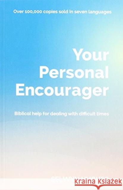 Your Personal Encourager: Biblical help for dealing with difficult times Revd Selwyn Hughes 9781782595793 Waverley Abbey Trust