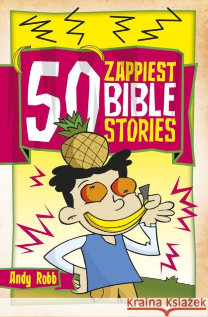 50 Zappiest Bible Stories Andy Robb 9781782596905 Waverley Abbey Trust