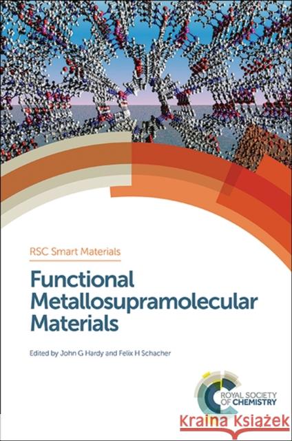 Functional Metallosupramolecular Materials John Hardy Felix Schacher John Hardy 9781782620228 Royal Society of Chemistry