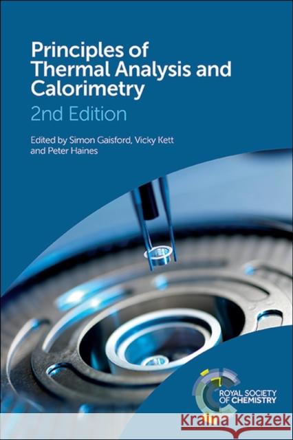 Principles of Thermal Analysis and Calorimetry Simon Gaisford Vicky Kett P. J. Haines 9781782620518