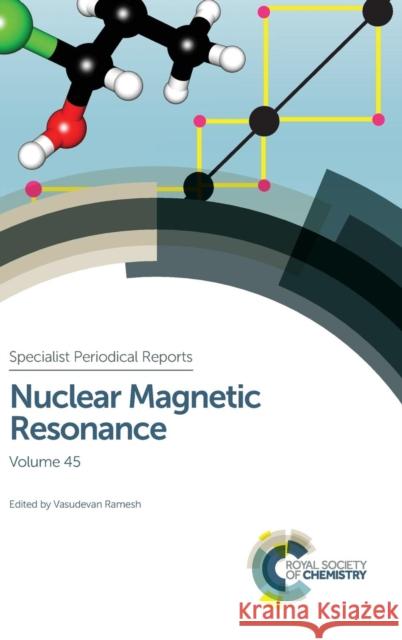 Nuclear Magnetic Resonance: Volume 45 Vasudevan Ramesh Ian Brereton Sharon Ashbrook 9781782620532 Royal Society of Chemistry