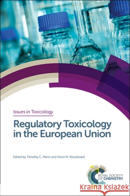 Regulatory Toxicology in the European Union  9781782620662 Royal Society of Chemistry