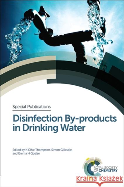 Disinfection By-Products in Drinking Water Simon, Virginie 9781782620884 Royal Society of Chemistry