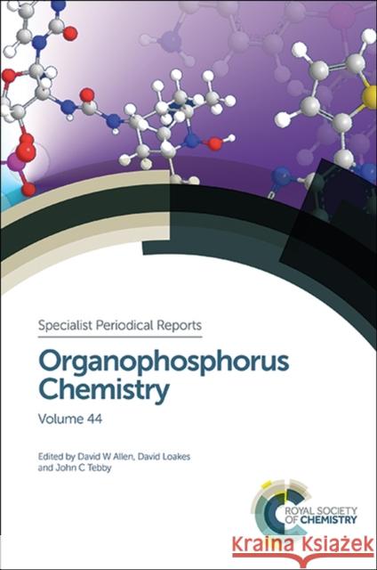 Organophosphorus Chemistry: Volume 44 Allen, David W. 9781782621119 Royal Society of Chemistry
