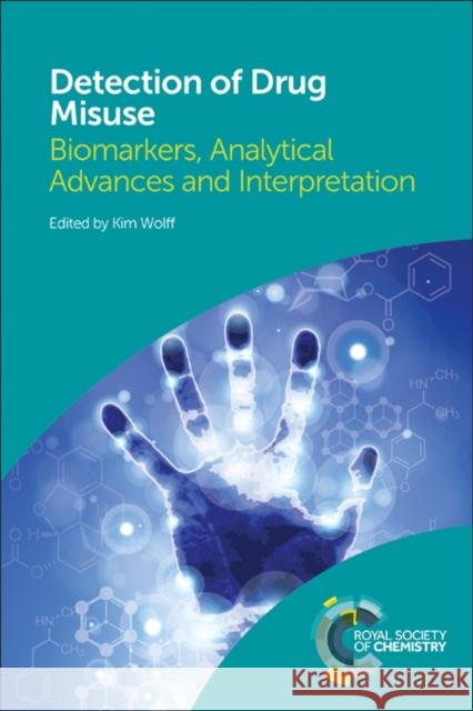 Detection of Drug Misuse: Biomarkers, Analytical Advances and Interpretation  9781782621577 Royal Society of Chemistry