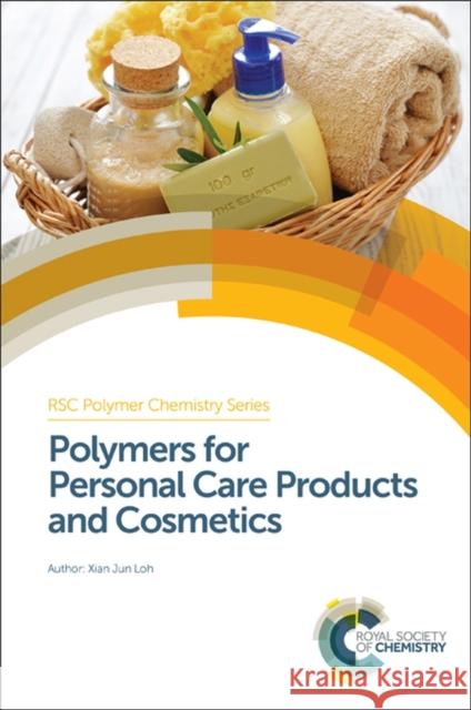 Polymers for Personal Care Products and Cosmetics Xian Jun Loh 9781782622956