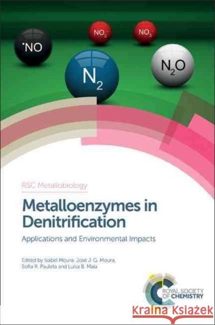 Metalloenzymes in Denitrification: Applications and Environmental Impacts Isabel Moura Jose J. G. Moura Sofia R. Pauleta 9781782623342 Royal Society of Chemistry