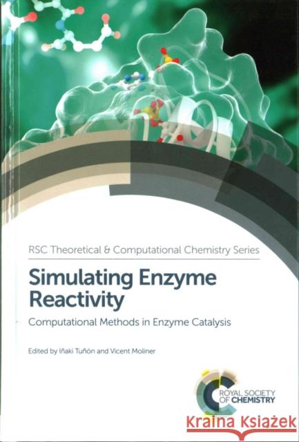 Simulating Enzyme Reactivity: Computational Methods in Enzyme Catalysis  9781782624295 Royal Society of Chemistry