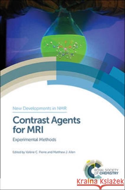 Contrast Agents for MRI: Experimental Methods Zoltan Kovacs 9781782624479 Royal Society of Chemistry