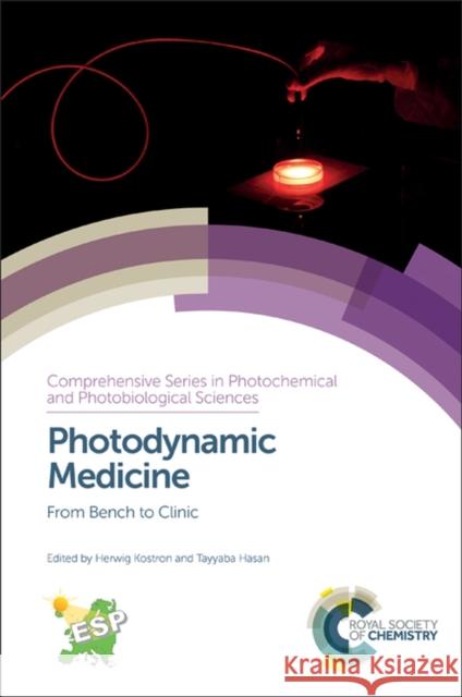 Photodynamic Medicine: From Bench to Clinic Herwig Kostron Tayyaba Hasan Massimo Trotta 9781782624516 Royal Society of Chemistry