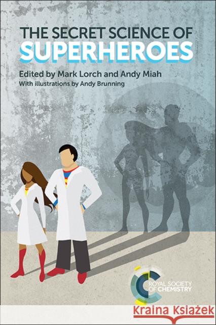 The Secret Science of Superheroes Mark Lorch Brian Mackenwells David Jesson 9781782624875 Royal Society of Chemistry