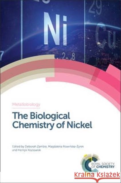 The Biological Chemistry of Nickel Deborah Zamble Jennifer Glass Henryk Kozlowski 9781782624981 Royal Society of Chemistry