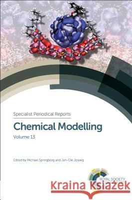 Chemical Modelling: Volume 13 Joachim Friedrich Tobias Schwabe Jayant Singh 9781782625414