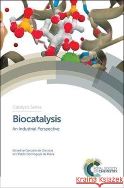 Biocatalysis: An Industrial Perspective Emilio Medina Will Kui Chan Alex Michine 9781782626190 Royal Society of Chemistry