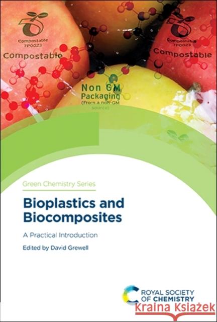 Bioplastics and Biocomposites: A Practical Introduction David Grewell 9781782626565