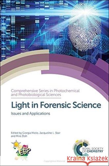 Light in Forensic Science: Issues and Applications Valerio Causin 9781782627685 Royal Society of Chemistry