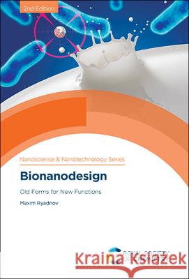 Bionanodesign: Old Forms for New Functions Maxim Ryadnov 9781782628163 Royal Society of Chemistry