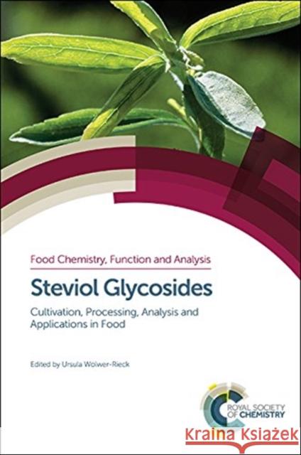 Steviol Glycosides: Cultivation, Processing, Analysis and Applications in Food Luciana Angelini 9781782628309