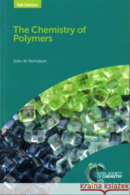 The Chemistry of Polymers John W. Nicholson 9781782628323