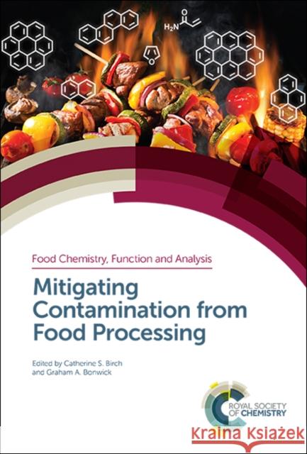 Mitigating Contamination from Food Processing Catherine S. Birch Graham A. Bonwick 9781782629221