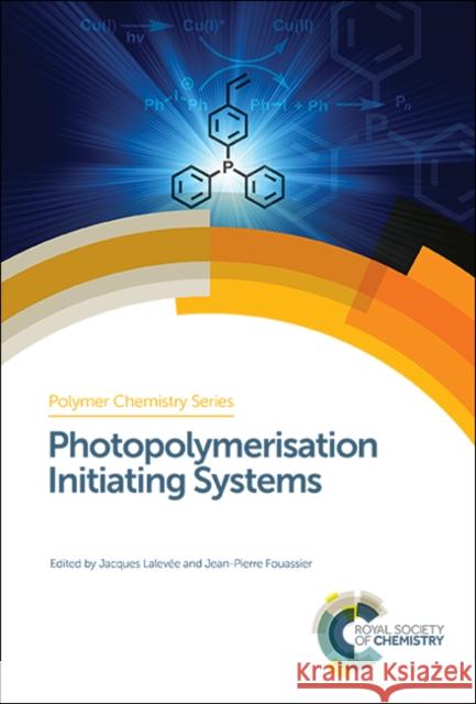 Photopolymerisation Initiating Systems Nergis Arsu 9781782629627 Royal Society of Chemistry