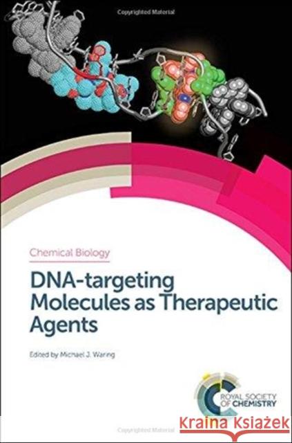 Dna-Targeting Molecules as Therapeutic Agents Keith R. Fox Yves Pommier Bengt Norden 9781782629924