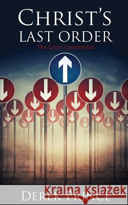 Christ's Last Order Derek Prince 9781782634232 Dpm-UK