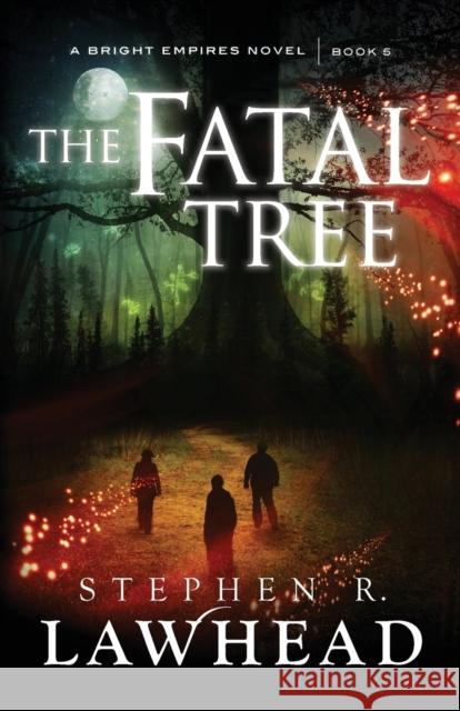The Fatal Tree Stephen Lawhead 9781782640295