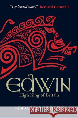 Edwin: High King of Britain Edoardo Albert 9781782640332 SPCK Publishing