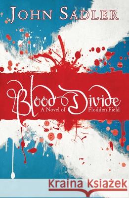 Blood Divide Sadler, John 9781782640899 Lion Fiction