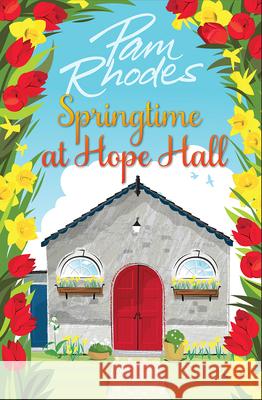 Springtime at Hope Hall Pam Rhodes 9781782642855 SPCK Publishing