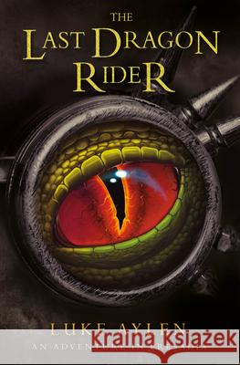 The Last Dragon Rider Luke Aylen 9781782643159 SPCK Publishing