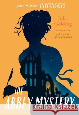 Jane Austen Investigates: The Abbey Mystery Golding, Julia 9781782643340 SPCK Publishing