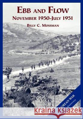 The U.S. Army and the Korean War: Ebb and Flow Billy C. Mossman Us Army Cente 9781782660859 Military Bookshop