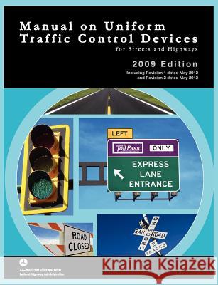 Manual on Uniform Traffic Control for Streets and Highways (Includes changes 1 and 2 dated May 2012) Federal Highway Administration 9781782661054