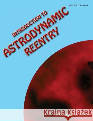 Introduction to Astrodynamic Reentry Kerry D. Hicks 9781782662433 www.Militarybookshop.Co.UK