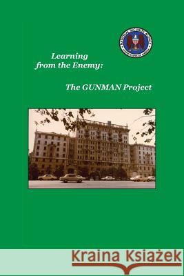 Learning from the Enemy: The Gunman Project Sharon A. Maneki 9781782662914