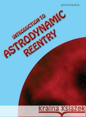 Introduction to Astrodynamic Reentry Kerry D. Hicks 9781782663102 www.Militarybookshop.Co.UK