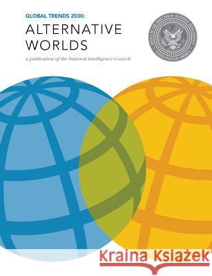 Global Trends 2030: Alternative Worlds National Intelligence Council 9781782663690 Military Bookshop