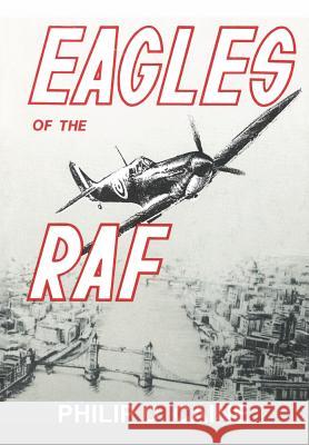 Eagles of the RAF: The World War II Eagle Squadrons Caine, Philip D. 9781782663881 Military Bookshop