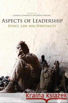 Aspects of Leadership: Ethics, Law and Spirituality Connelley, Carroll 9781782664628 Military Bookshop